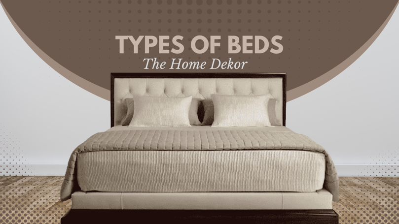 Types of Beds: Perfecting Your Bedroom